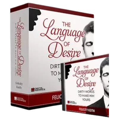 the Language of Desire: A Guide to Irresistible Attraction
